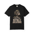 STILL BREATHING — T-Shirt — Comfort Colors Garment-Dyed Tee